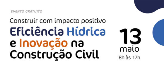 IBRACON apoia – Construir com Impacto Positivo – Eficiência Hídrica e Inovação na Construção Civil
